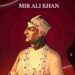 7 Nizams Of Hyderabad Episode – 02 Mir Ali Khan
