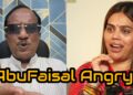 Abu faisal Angry mood
